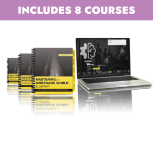 The Mastering the Mortgage World Complete System